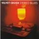 Velvet Crush - Stereo Blues